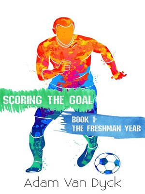 cover image of Year 1--The Freshman Year: Scoring the Goal, #1